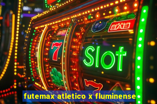 futemax atletico x fluminense